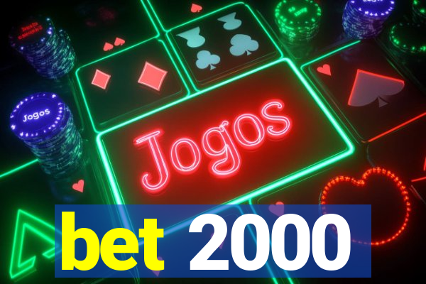 bet 2000